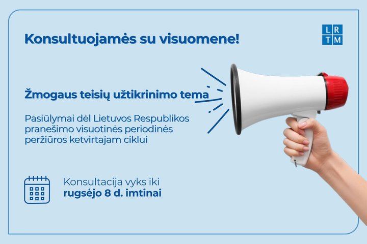 Viešoji konsultacija dėl siūlymų rengiant LR Pranešimą visuotinės periodinės peržiūros ketvirtajam ciklui
