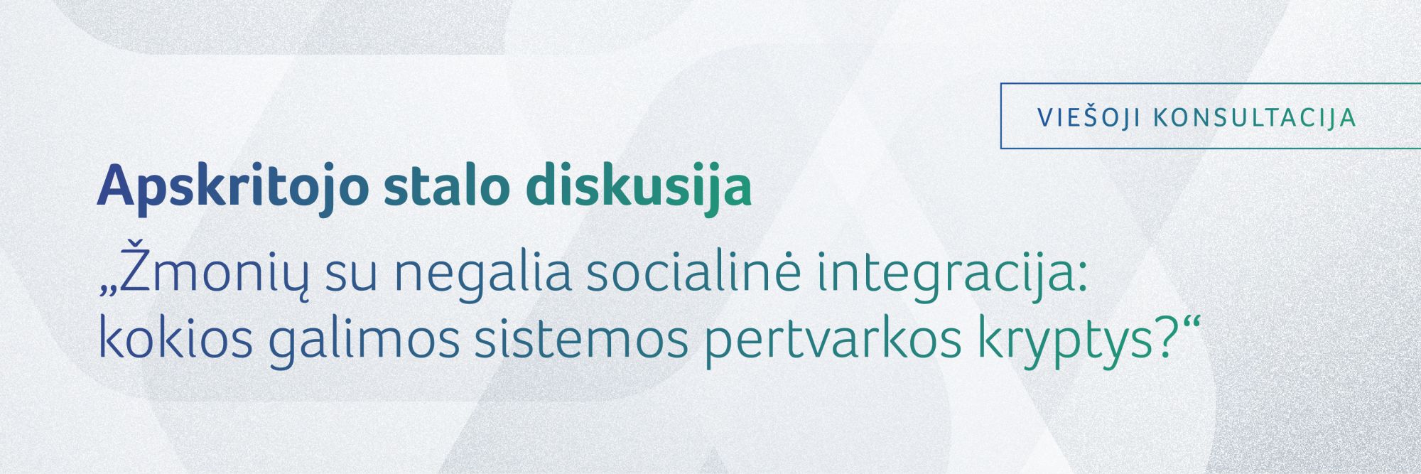 Žmonių su negalia socialinė integracija: kokios galimos sistemos pertvarkos kryptys?