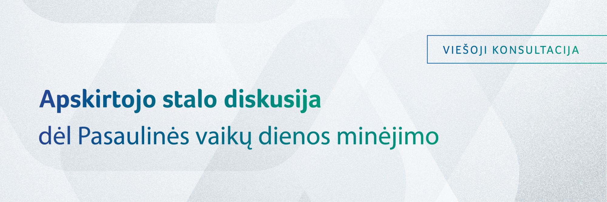Viešoji konsultacija dėl Pasaulinės vaikų dienos minėjimo