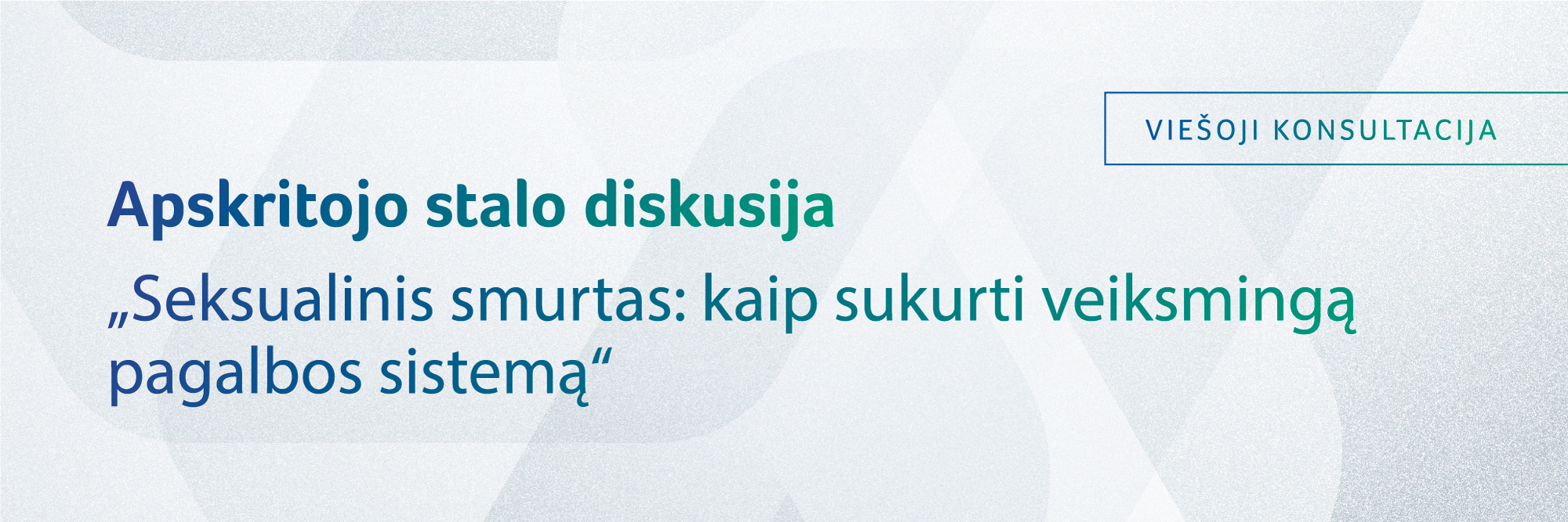 Seksualinis smurtas: kaip sukurti veiksmingą pagalbos sistemą