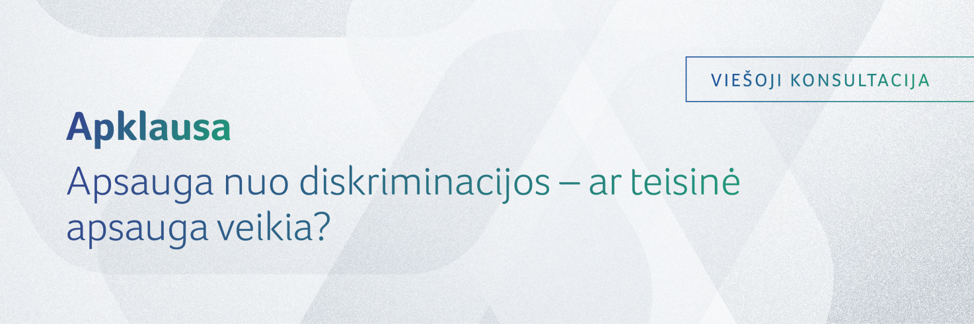 Apsauga nuo diskriminacijos – ar teisinė apsauga veikia?
